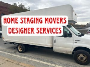 Moving Truck that says Home Staging Movers - Designer Services